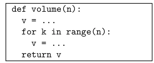 Programme Python encadré de cinq lignes : def volume(n): ; puis, indenté, v = suivi de pointillés ; for k in range(n): ; puis, indenté une seconde fois dans la boucle, v = suivi de pointillés ; enfin return v, au niveau de la boucle.