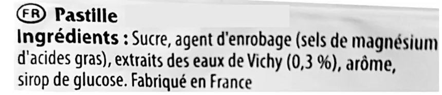 Étiquette d'un sachet de pastilles : Pastille. Ingrédients : sucre, agent d'enrobage (sels de magnésium d'acides gras), extraits des eaux de Vichy (0,3 %), arôme, sirop de glucose. Fabriqué en France.